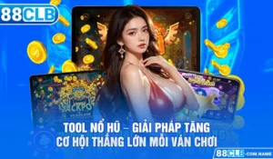 Tool Nổ Hũ – Giải Pháp Tăng Cơ Hội Thắng Lớn