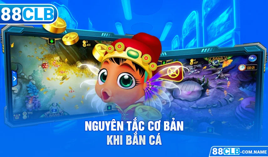 Nguyên tắc cơ bản khi bắn cá