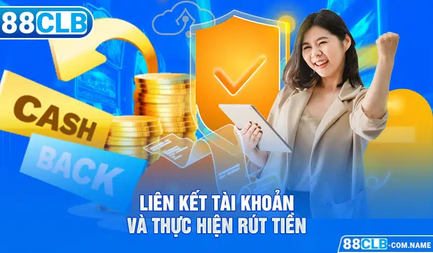 Liên kết ngân hàng và tiến hành rút tiền