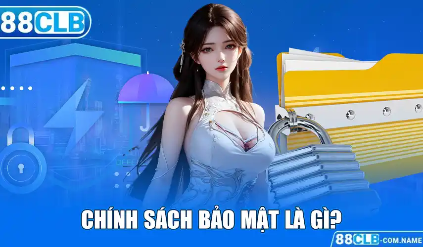 Chính sách bảo mật là gì?