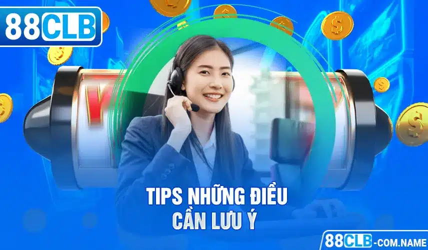 Tips những điều cần lưu ý 