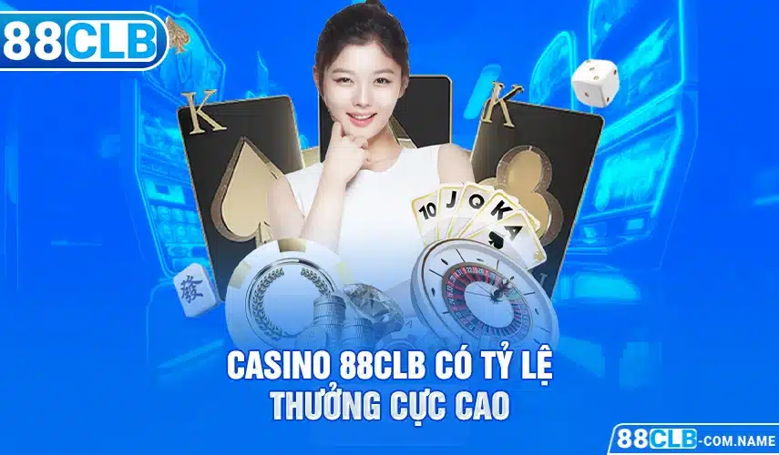 Casino 88CLB có tỷ lệ thưởng cực cao