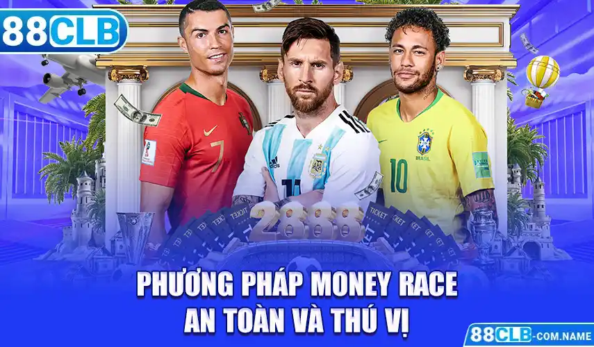 Phương pháp Money Race an toàn và thú vị