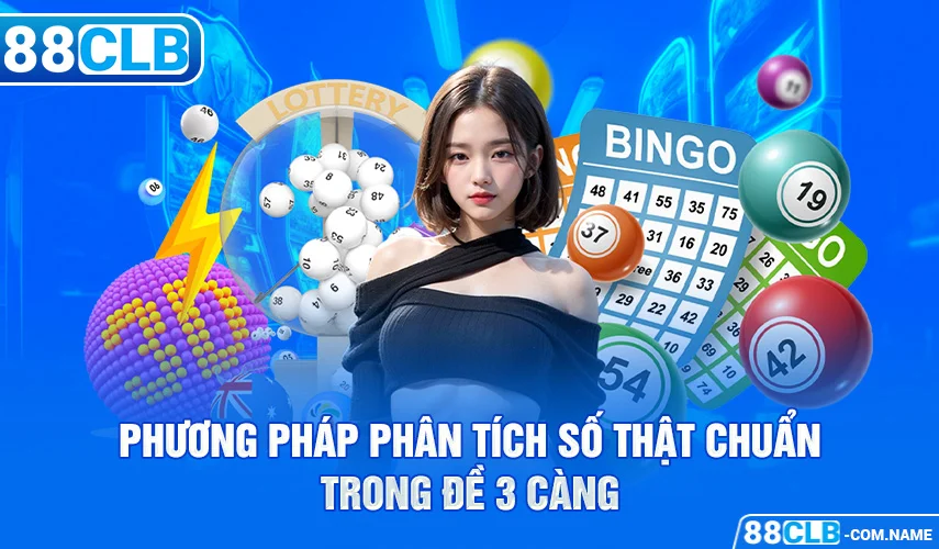 Phương pháp phân tích số thật chuẩn trong đề 3 càng