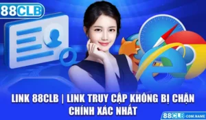 Link 88CLB | Link Truy Cập Không Bị Chặn Chính Xác Nhất