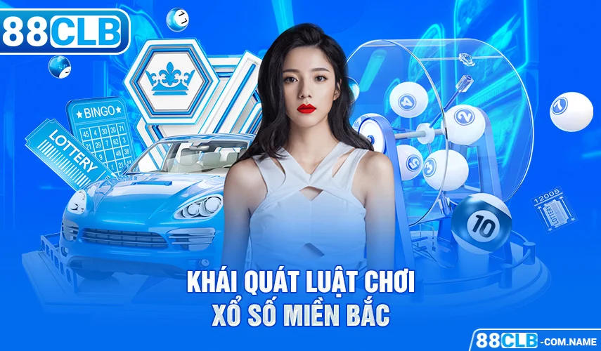 Khái quát luật chơi xổ số miền Bắc