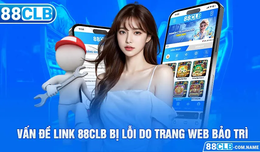 Vấn đề link 88CLB bị lỗi do trang web bảo trì