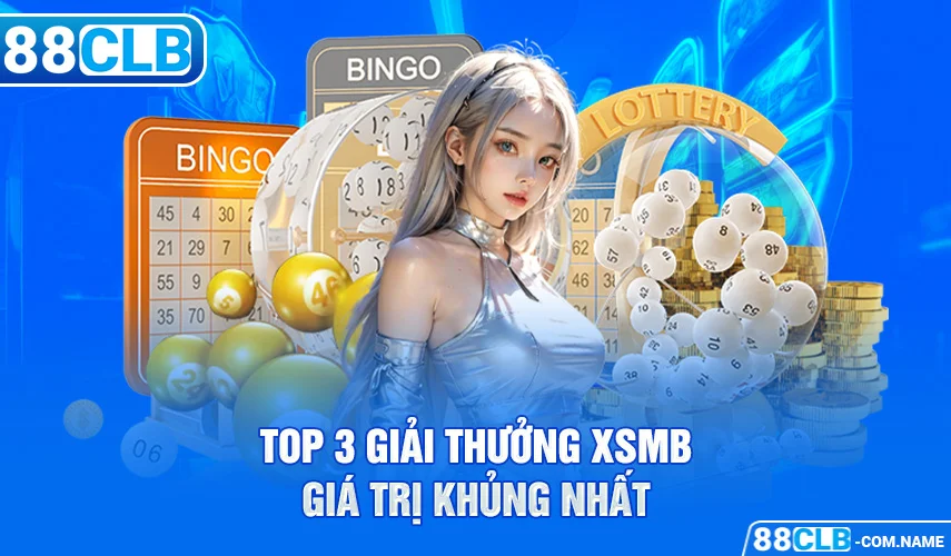 Top 3 giải thưởng giá trị khủng nhất