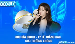 Xóc Đĩa 88CLB - Tỷ Lệ Thắng Cao, Giải Thưởng Khủng