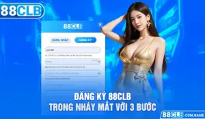 dang-ky-88clb-trong-nhay-mat-voi-3-buoc